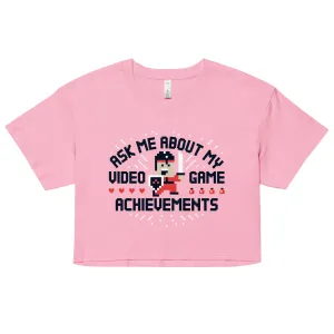 Ask Me About My Video Game Achievements Women's Crop Tee