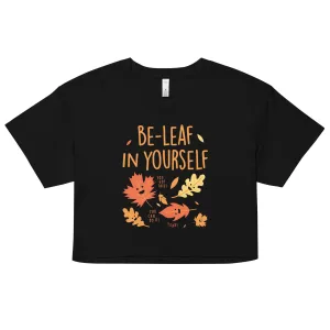 Be-Leaf In Yourself Women's Crop Tee
