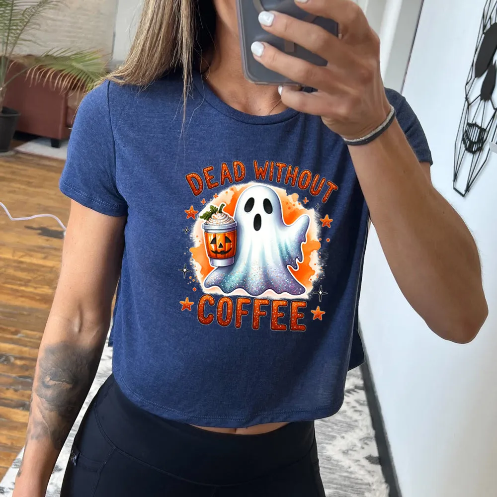 Dead Without Coffee Cropped Tee
