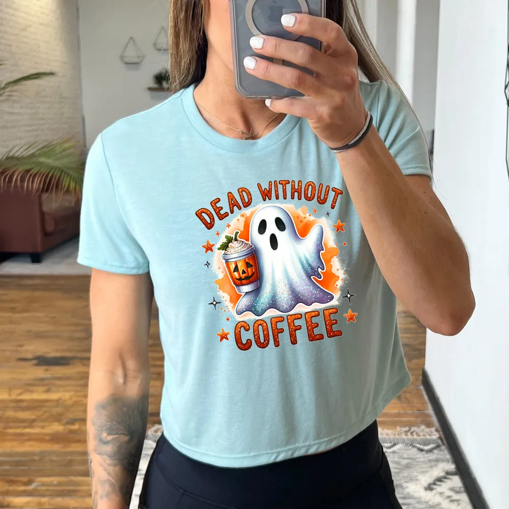 Dead Without Coffee Cropped Tee