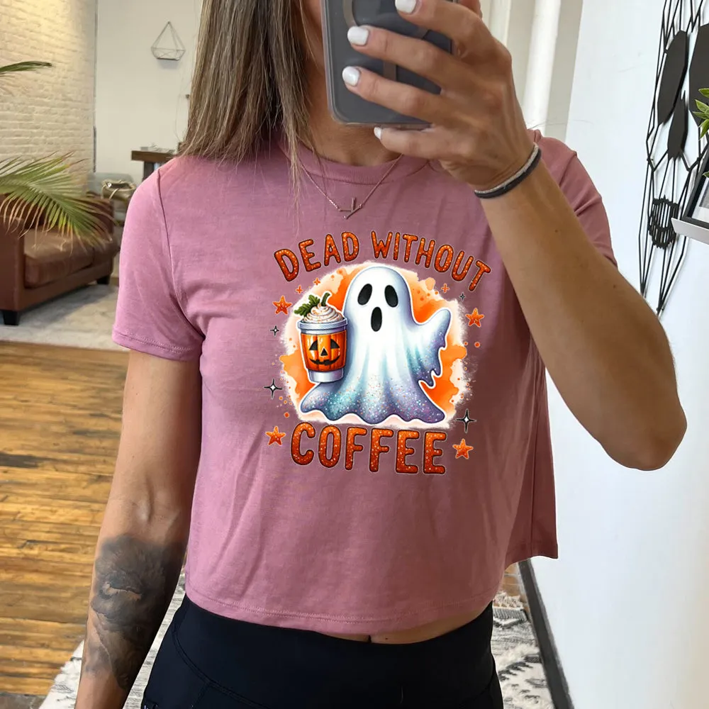Dead Without Coffee Cropped Tee
