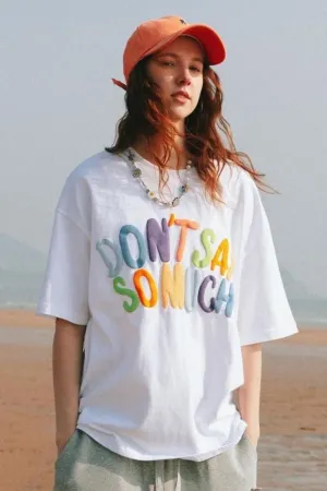 Don't Say Loose Tee