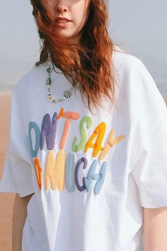 Don't Say Loose Tee