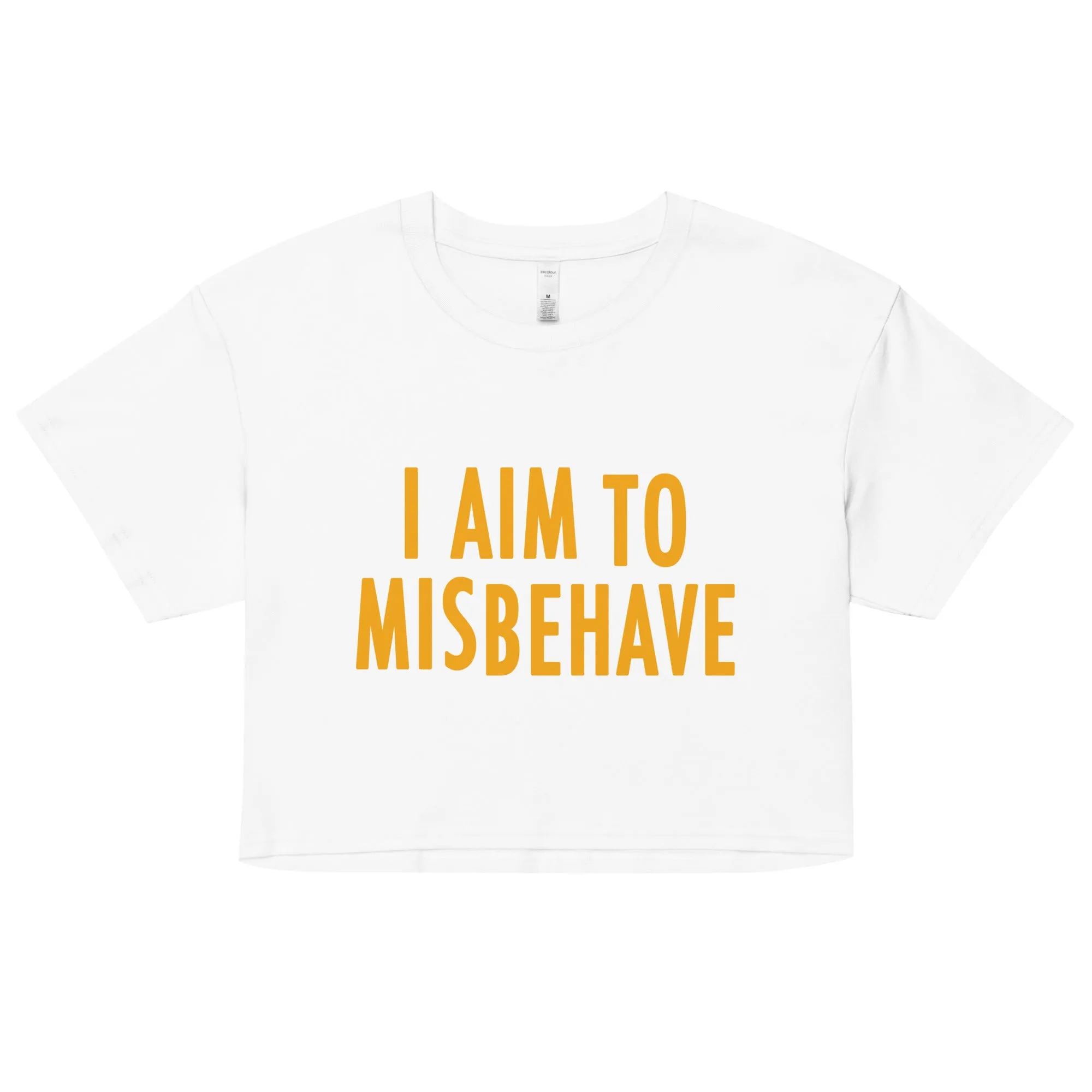 I Aim To Misbehave Women's Crop Tee