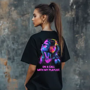 On a Call with My Playlist Trendy Neon Design -Women's Oversized Cotton T-Shirt
