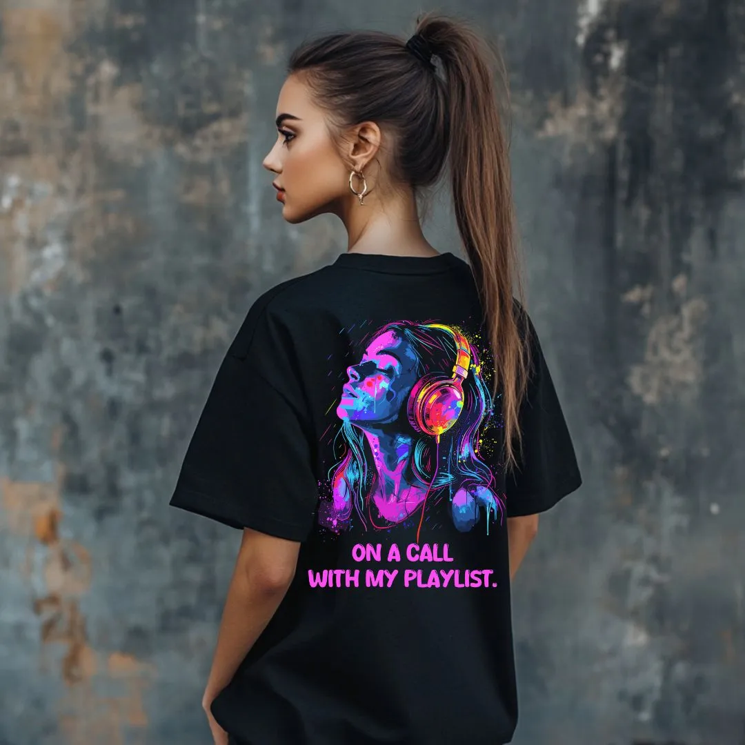On a Call with My Playlist Trendy Neon Design -Women's Oversized Cotton T-Shirt